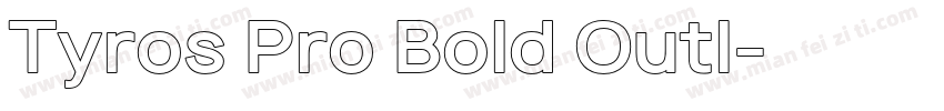 Tyros Pro Bold Outl字体转换